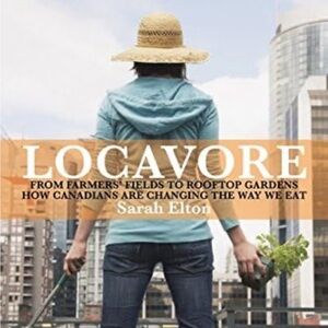Locavore, paperback book, written by Sarah Elton
